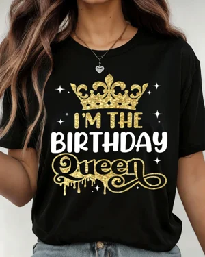 I'm the Birthday Queen Gold...