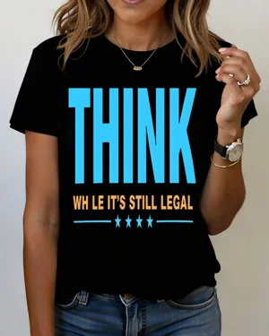 Think While It's Still Legal Summer Cotton Graphic T Shirt-Casual Vintage,Short Sleeve,Soft Fabric,Comfortable Fit