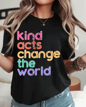 Kind Acts Change the World...
