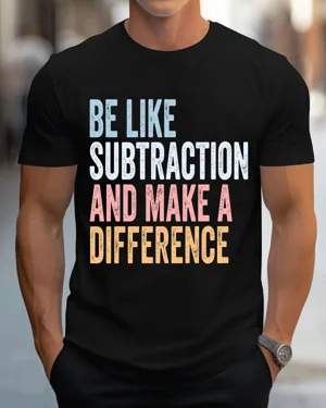 Be Like Subtraction And...