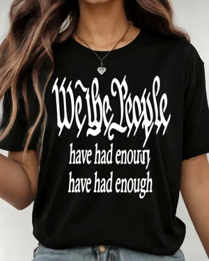 We The People Have Had...