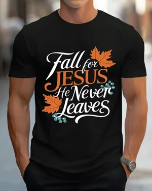 Fall for Jesus He Never...