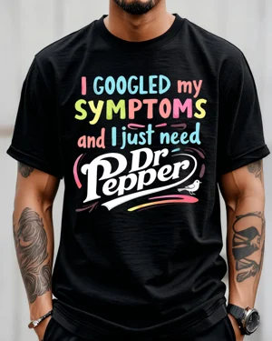 I Googled My Symptoms Need...
