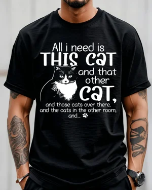 All I Need Is This Cat And...