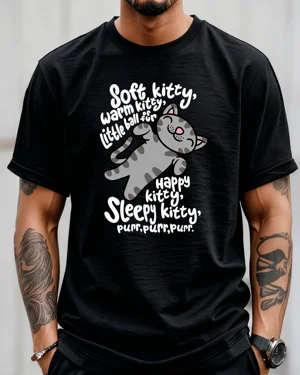 Soft Kitty Warm Kitty Happy...