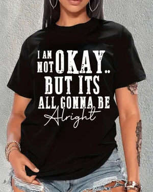 I Am Not Okay But Its All...