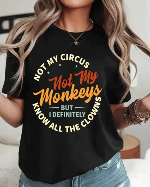 Not My Circus Not My...