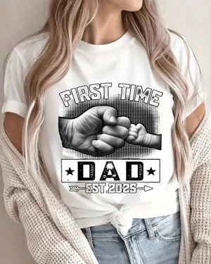 First Time Dad EST 2025...