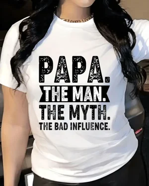 Papa Dad The Man The Myth...