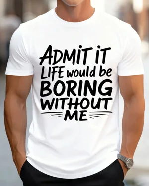 Admit It Life Would Be...