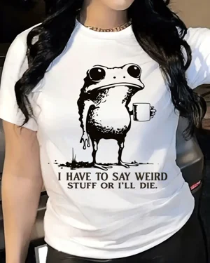 I Have To Say Weird Stuff...