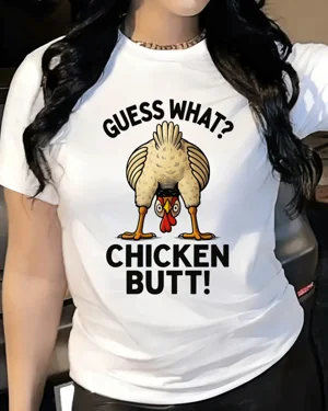 Guess What Chicken Butt...
