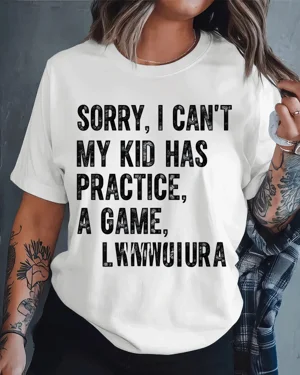 Sorry I Can't Mom Kid...