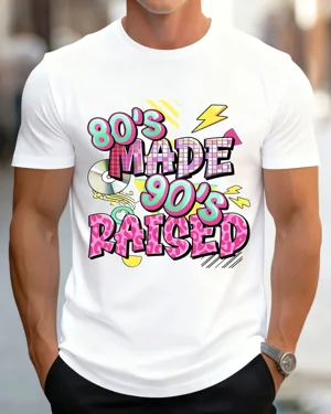 80's Made 90's Raised...