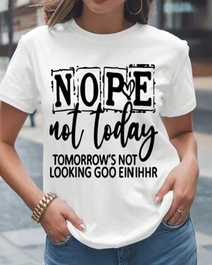 Nope Not Today Tomorrow's...