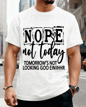Nope Not Today Tomorrow's...