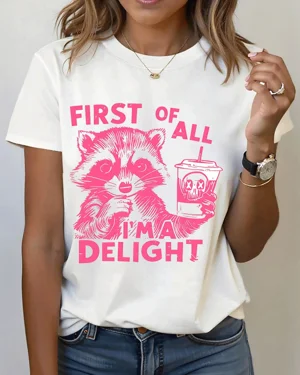 First Of All I'm A Delight...