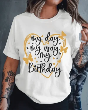 My Day My Way My Birthday...