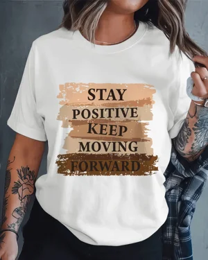Stay Positive Keep Moving...