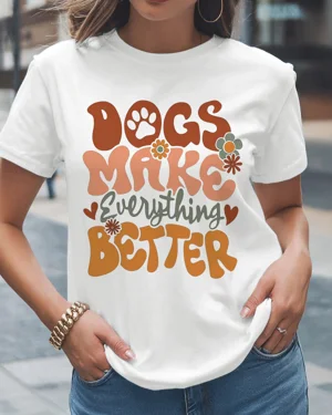 Dogs Make Everything Better...