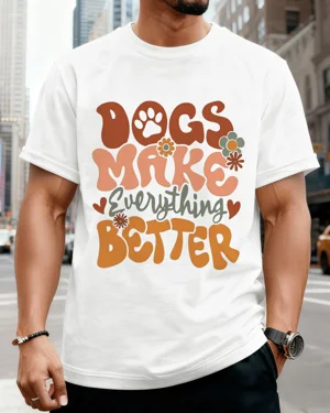 Dogs Make Everything Better...