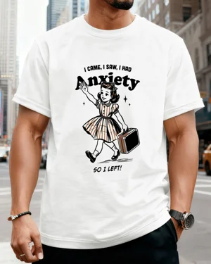 I Came I Saw I Had Anxiety...