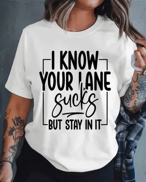 I Know Your Lane Sucks But...