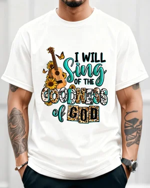I Will Sing of the Goodness...